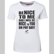 Be Nice on Pay Day - Keya - Ladies Tee